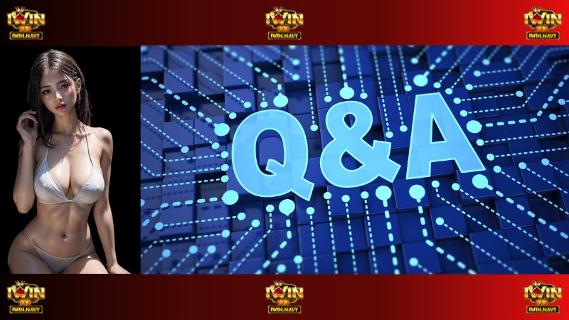 Các câu hỏi thường gặp khi tham gia iWin Club